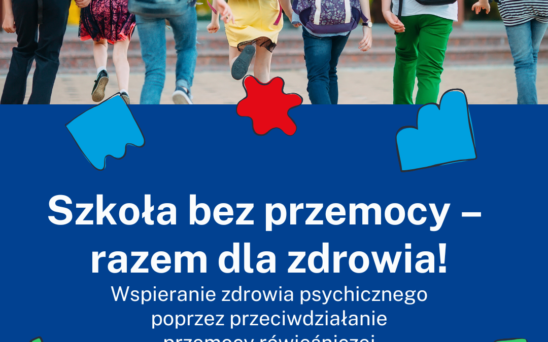  „Szkoła bez Przemocy – Razem dla Zdrowia! 